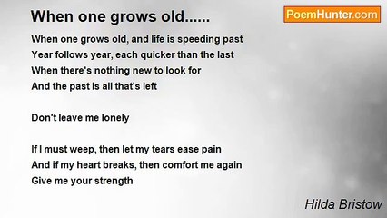 Hilda Bristow - When one grows old......