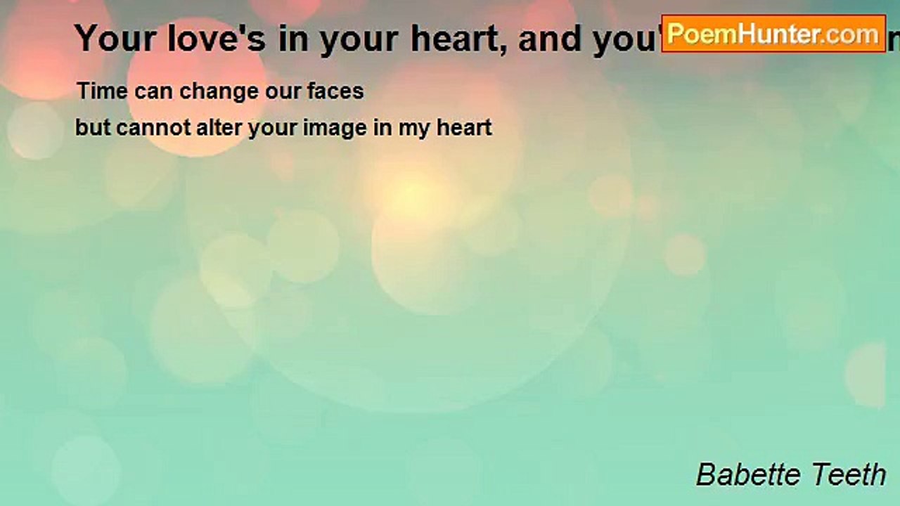 Babette Teeth - Your love's in your heart, and...