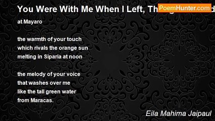 Eila Mahima Jaipaul - You Were With Me When I Left, Though You Didn't Know It