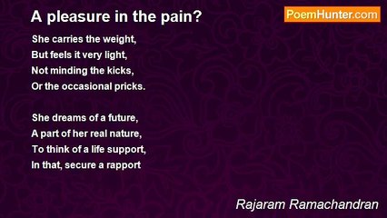 Rajaram Ramachandran - A pleasure in the pain?