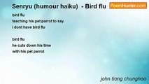 john tiong chunghoo - Senryu (humour haiku)  - Bird flu