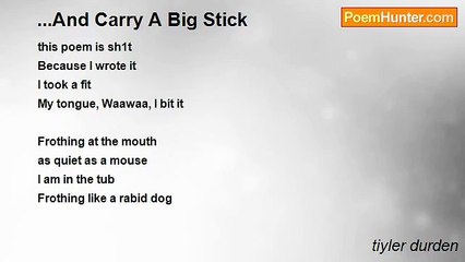 tiyler durden - ...And Carry A Big Stick
