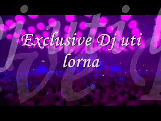 Exclusive Dj uti lorna