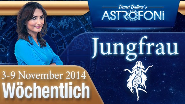 Jungfrau, Wöchentliches Horoskop, 3-9 November 2014