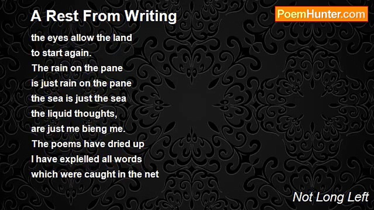 Not Long Left - A Rest From Writing