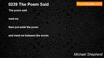 Michael Shepherd - 0239 The Poem Said