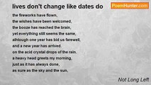 Not Long Left - lives don't change like dates do