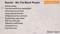 Steven Taylor - Racism   We The Black People