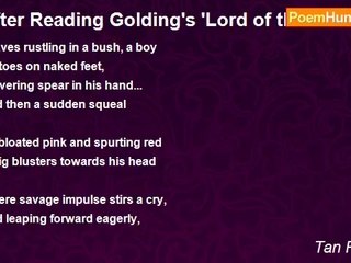 Tan Pratonix - After Reading Golding's 'Lord of the Flies'