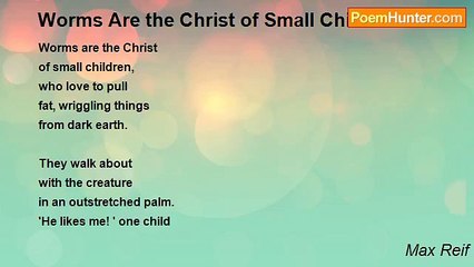 Max Reif - Worms Are the Christ of Small Children