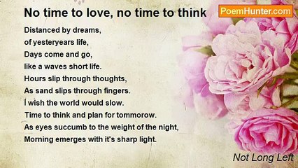 Not Long Left - No time to love, no time to think
