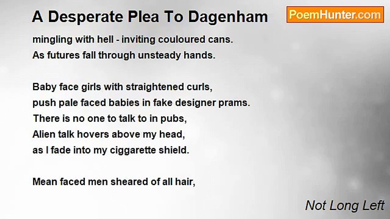 Not Long Left - A Desperate Plea To Dagenham