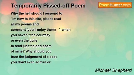 Michael Shepherd - Temporarily Pissed-off Poem