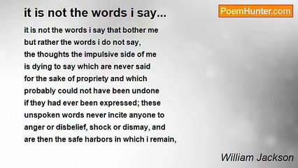 William Jackson - it is not the words i say...