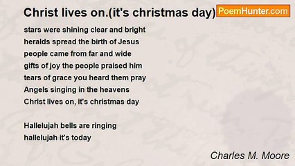 Charles M. Moore - Christ lives on.(it's christmas day)