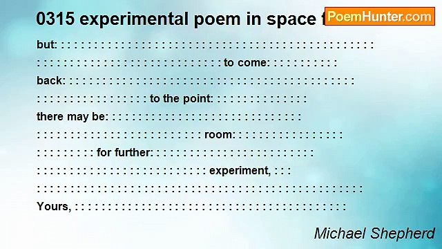 Michael Shepherd - 0315 experimental poem in space for Vincent