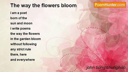 john tiong chunghoo - The way the flowers bloom