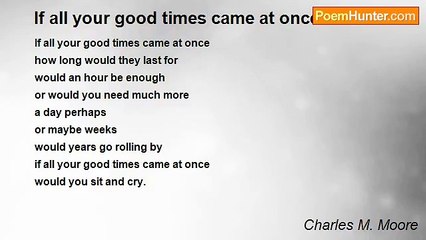 Charles M. Moore - If all your good times came at once