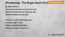 K. Jared Hosein - (Pondering)  The Eagle Head Christmas Gift