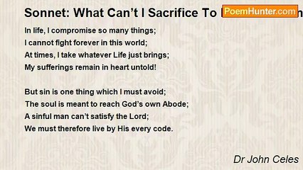 Dr John Celes - Sonnet: What Can’t I Sacrifice To Reach Heaven?