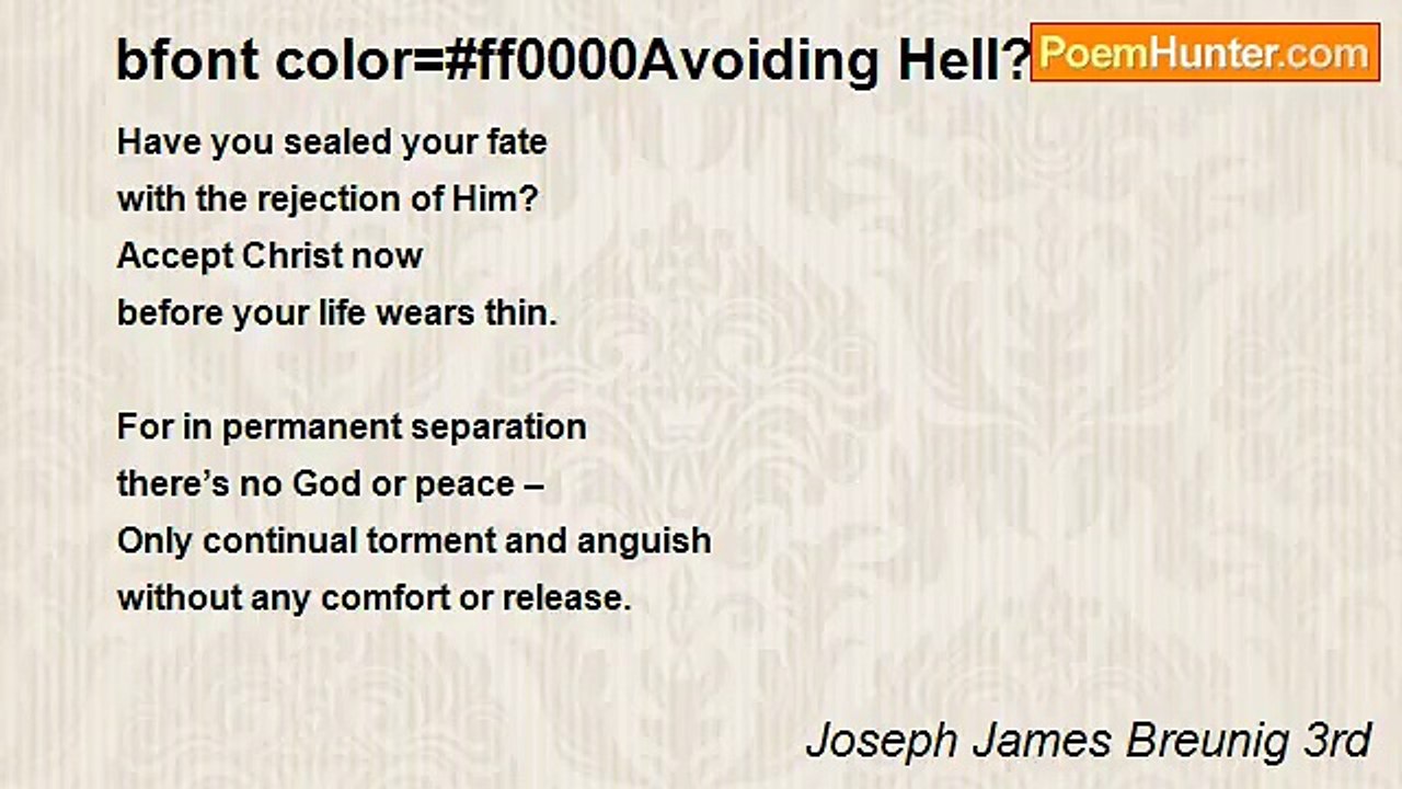 Joseph James Breunig 3rd - bfont color=#ff0000Avoiding Hell? /font/b
