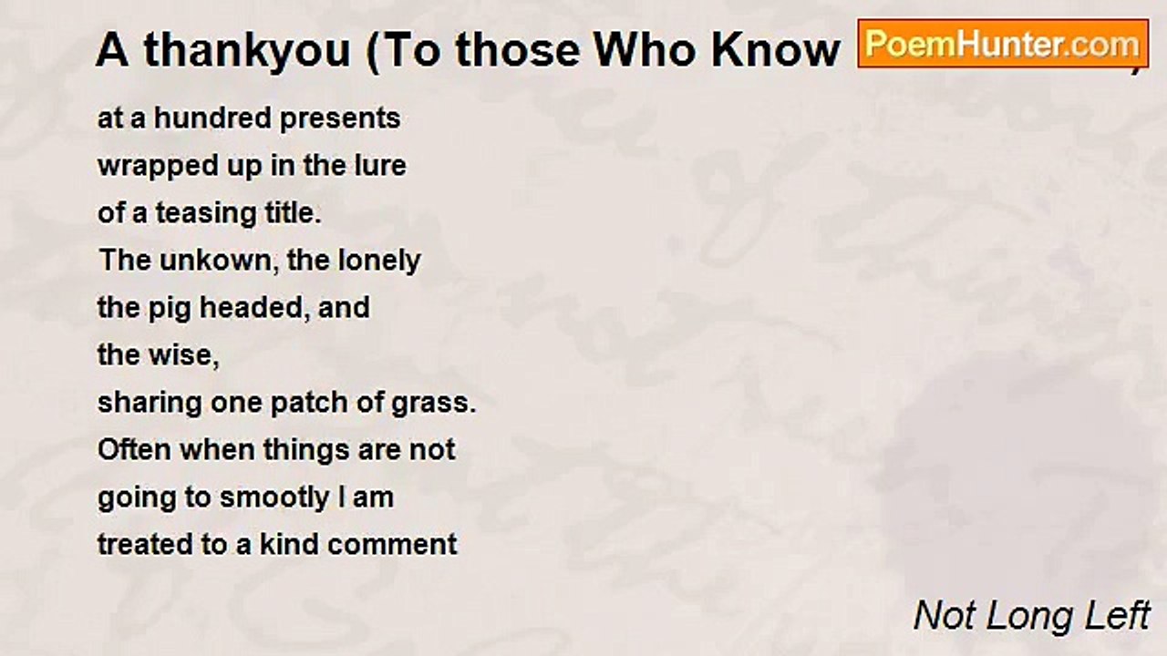 Not Long Left - A thankyou (To those Who Know Poemhunter)