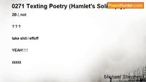 Michael Shepherd - 0271 Texting Poetry (Hamlet's Soliloquy)