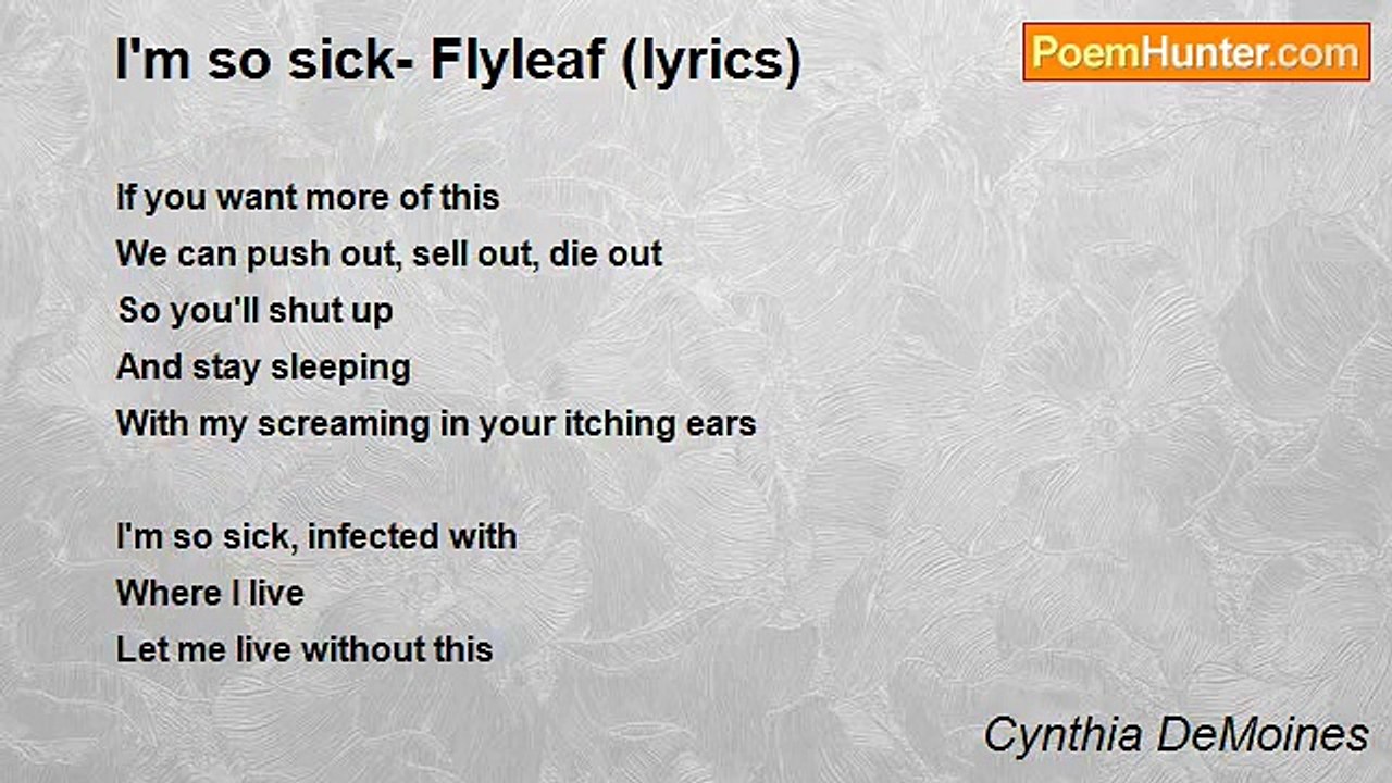 Cynthia DeMoines - I'm so sick- Flyleaf (lyrics)