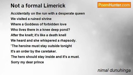 nimal dunuhinga - Not a formal Limerick