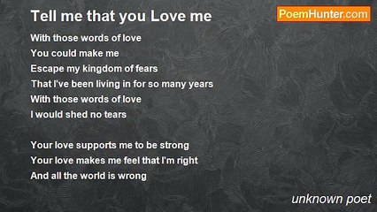 unknown poet - Tell me that you Love me