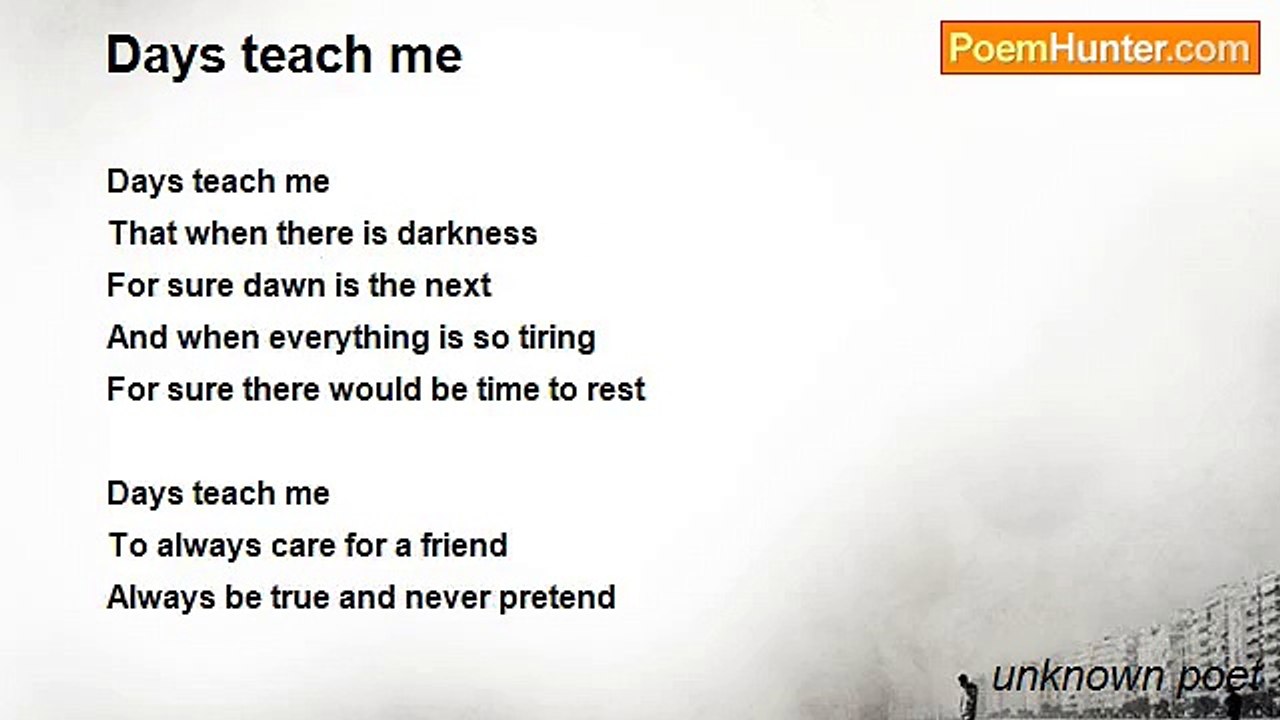 unknown poet - Days teach me