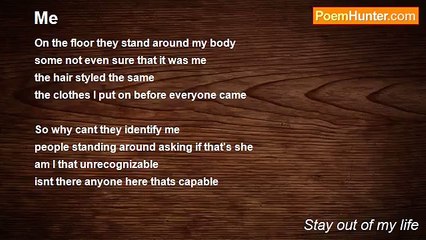 Stay out of my life - Me