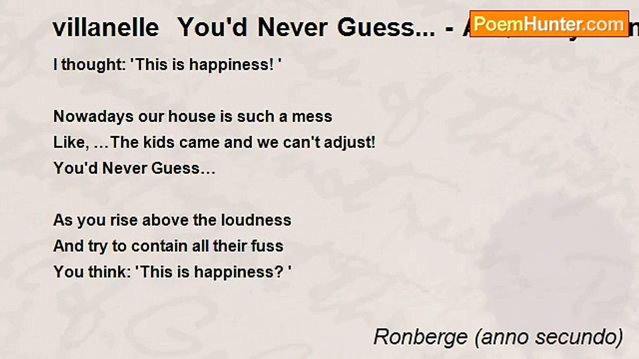 Ronberge (anno secundo) - villanelle  You'd Never Guess... - A Quickly Done Villanelle family family family family family family