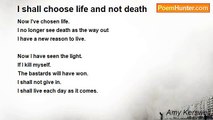 Amy Kerswell - I shall choose life and not death