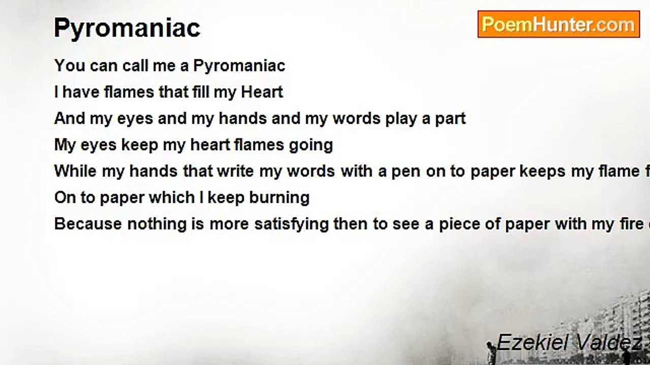 Ezekiel Valdez - Pyromaniac