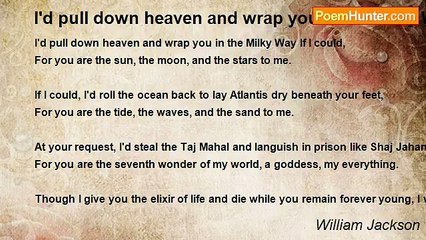 William Jackson - I'd pull down heaven and wrap you in the Milky Way