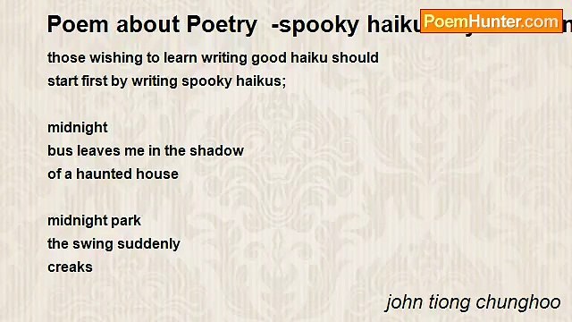 john tiong chunghoo - Poem about Poetry -spooky haiku way to writing excellent haikus