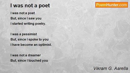Vikram G. Aarella - I was not a poet