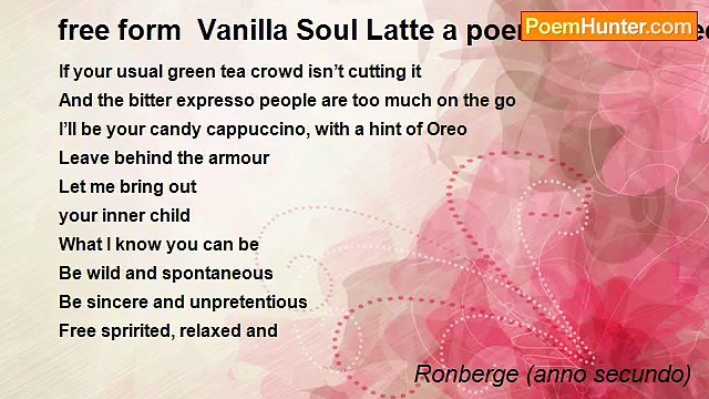 Ronberge (anno secundo) - free form Vanilla Soul Latte a poem about coffee