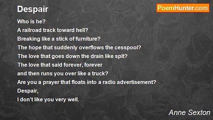 Anne Sexton - Despair