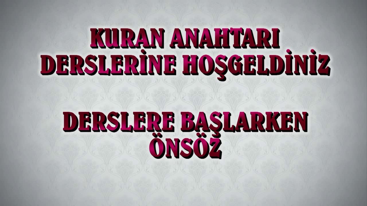Kuran Arapçası / Kuran Anahtarı / Kuran_Anahtarı_Derslerine_Giris
