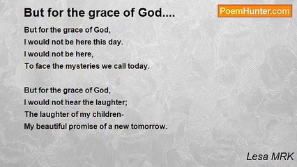 Lesa MRK - But for the grace of God....