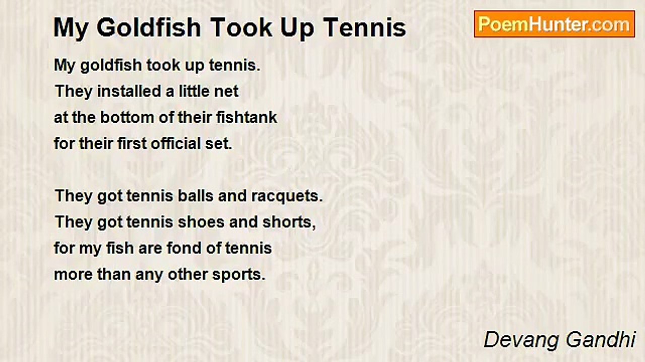 Devang Gandhi - My Goldfish Took Up Tennis