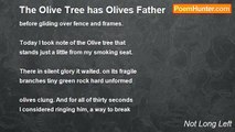 Not Long Left - The Olive Tree has Olives Father