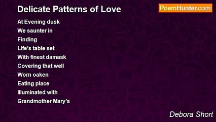 Debora Short - Delicate Patterns of Love