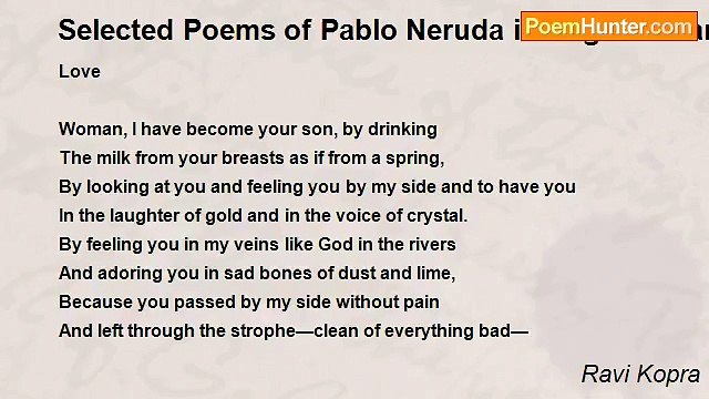 Ravi Kopra - Selected Poems of Pablo Neruda in English Translations - Amor