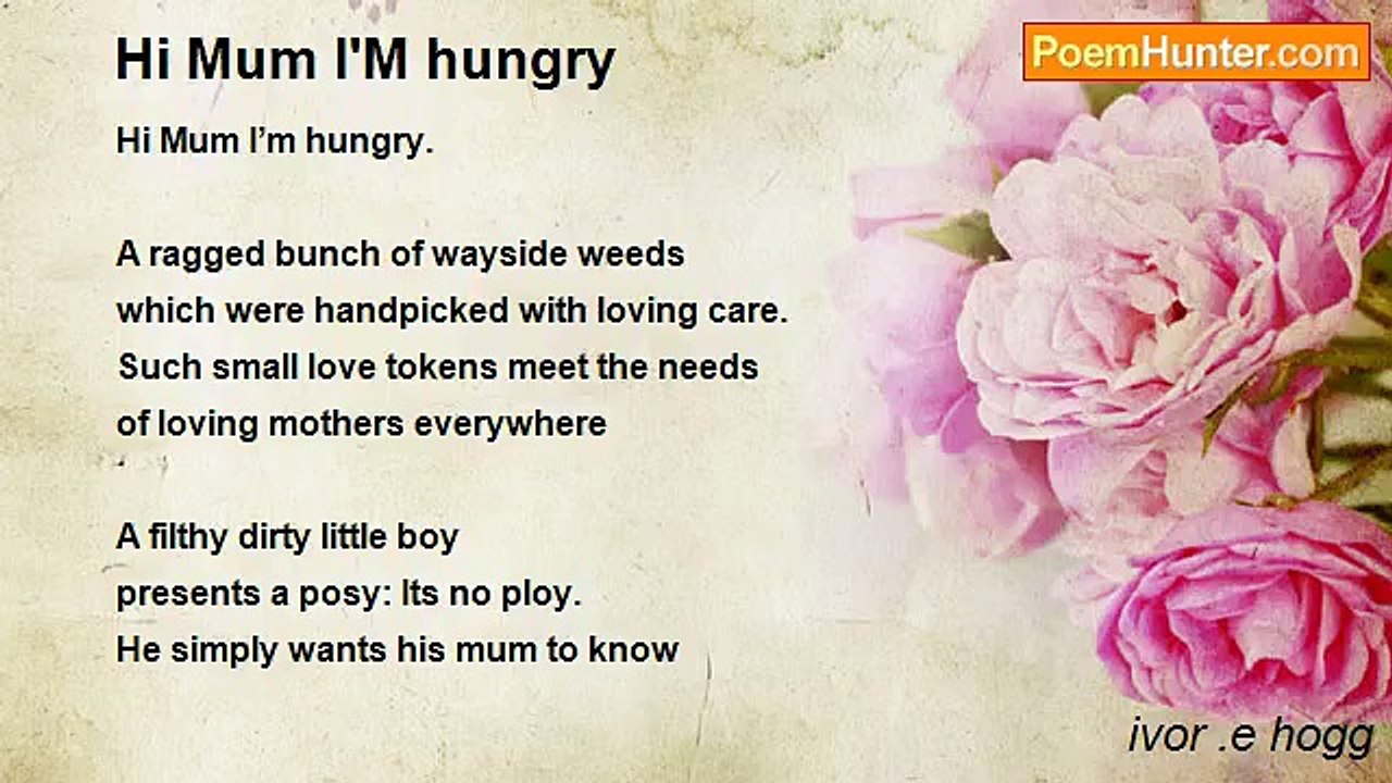 ivor .e hogg - Hi Mum I'M hungry