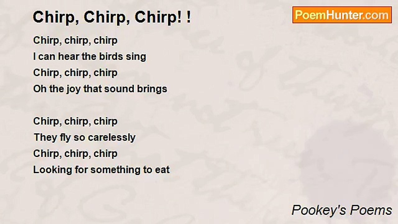 Pookey's Poems - Chirp, Chirp, Chirp! !