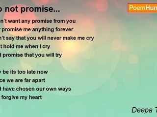 Deepa Thomas - Do not promise...