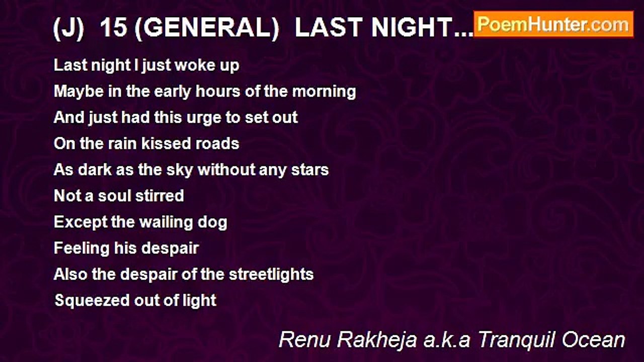 Renu Rakheja a.k.a Tranquil Ocean - (J)  15 (GENERAL)  LAST NIGHT...
